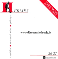 Hermes N° 26-27 : Www.Democratie Locale.Fr. 1989-1999, Les Dix Ans D'Hermes