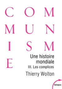 Une histoire mondiale du communisme : Essai d'investigation historique
