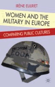 Women and the Military in Europe - Comparing Public Cultures.