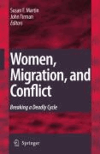 Susan Forbes Martin - Women, Migration, and Conflict - Breaking a Deadly Cycle.