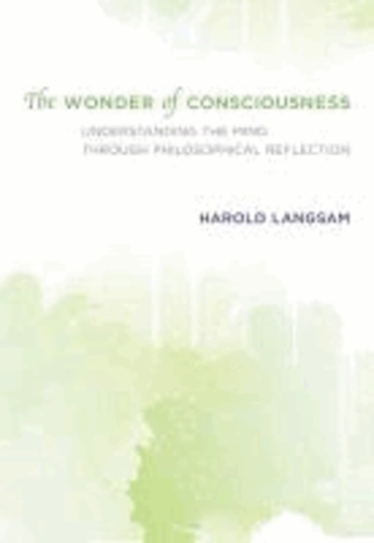Wonder of Consciousness - Understanding the Mind through Philosophical Reflection.