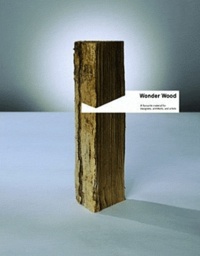 Wonder Wood - A Favorite Material for Design, Architecture and Art.