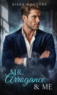 Mr. Arrogance &amp; Me