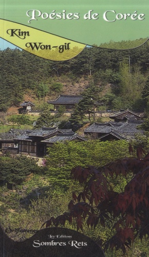 Wong-gil Kim - Poésies de Corée.