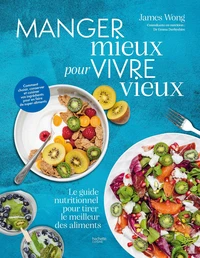 Manger mieux pour vivre vieux