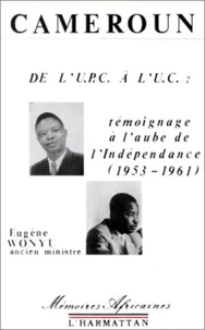 De l'UPC à l'UC : témoignage à l'aube de l'indépendance (1953-1961)