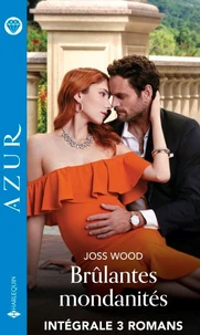 Brûlantes mondanités - Intégrale 3 romans