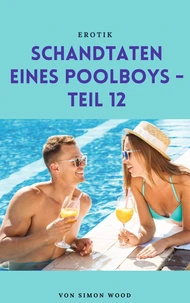 Schandtaten eines Poolboys - Teil 12