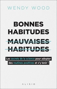 Bonnes habitudes, [mauvaises habitudes]