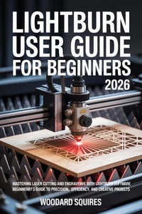 Lightburn user guide For Beginners 2026