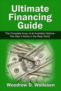  Woodrow Wollesen - The Ultimate Financing Guide.