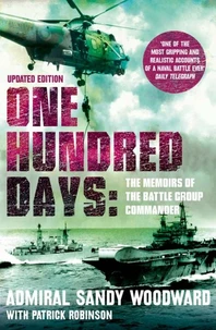 One Hundred Days. The Memoirs Of The Falklands Battle Group Commander