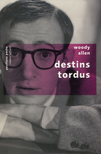 Woody Allen - Destins tordus.
