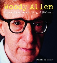 Woody Allen - Woody Allen. Entretiens.