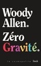 Woody Allen - Zéro gravité.