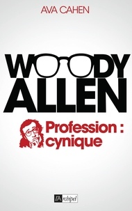 Ava Cahen - Woody Allen - Profession : cynique.