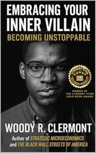 Embracing Your Inner Villain: Becoming Unstoppable
