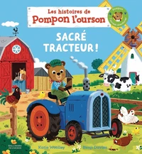 Les histoires de Pompon l'ourson : Sacré tracteur !