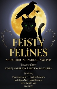  WordFire Press et  Mercedes Lackey - Feisty Felines and Other Fantastical Familiars.