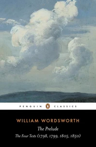 The Prelude. The Four Texts(1798, 1799, 1805, 1850)
