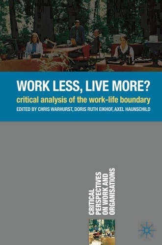 Work Less, Live More? - Critical Analysis of the Work-Life Boundary.