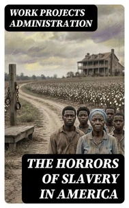 The Horrors of Slavery in America