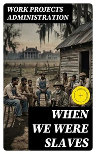 When We Were Slaves (Annotated)