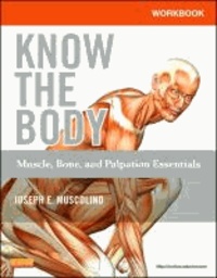 Workbook for Know the Body - Muscle, Bone, and Palpation Essentials.