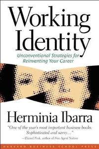 Working Identity : Unconventional Strategies for Reinventing Your Career
