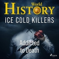 World History et Sam Devereaux - Ice Cold Killers - Addicted to Death.