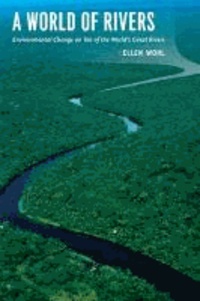 World of Rivers - Environmental Change on Ten of the World's Great Rivers.