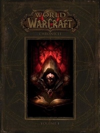  Blizzard Entertainment - World of Warcraft: Chronicle, Volume 1.