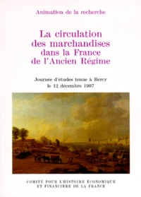 La circulation des marchandises dans la France d'Ancien Régime
