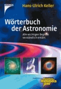 Wörterbuch der Astronomie - Alle wichtigen Begriffe verständlich erklärt.