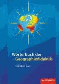 Wörterbuch der Geographiedidaktik - Begriffe von A-Z.