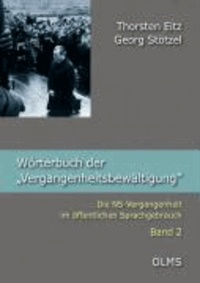 Wörterbuch der "Vergangenheitsbewältigung" - Die NS-Vergangenheit im öffentlichen Sprachgebrauch. Band 2. Unter Mitarbeit von Katrin Berentzen und Reinhild Frenking..