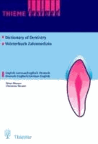 Wörterbuch der Zahnmedizin / Dictionary of Dentistry - Englisch / Deutsch. Deutsch / Englisch.