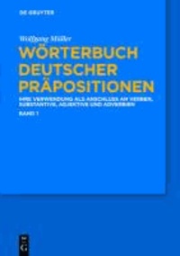 Wörterbuch deutscher Präpositionen. 3 Bände - Die Verwendung als Anschluss an Verben, Substantive, Adjektive und Adverbien.