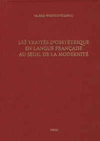 Les traités d'obstétrique en langue française au seuil de la modernité