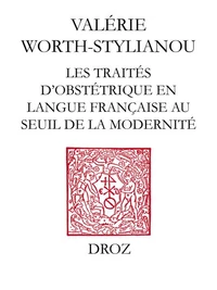 Les traités d'obstétrique en langue française au seuil de la modernité
