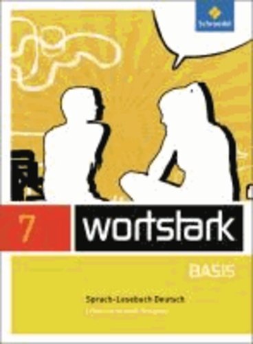 wortstark Basis 7. SprachLeseBuch. Differenzierende Allgemeine Ausgabe - Ausgabe 2012.