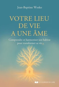 Votre lieu de vie a une âme