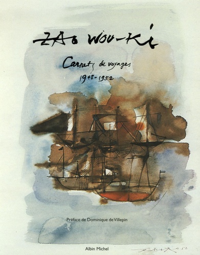 Wou-Ki Zao - Zao Wou-Ki - Carnets de voyage 1948-1952.