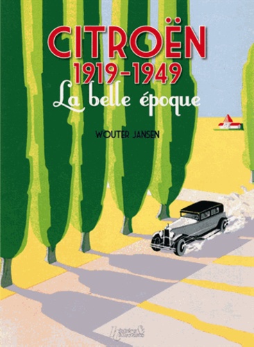 Wouter Jansen - Citroën 1919-1949 - La belle époque.