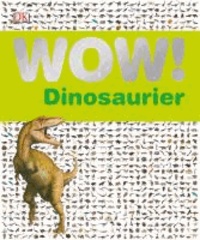 WOW! Dinosaurier.