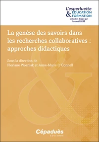 La genèse des savoirs dans les recherches collaboratives : approches didactiques