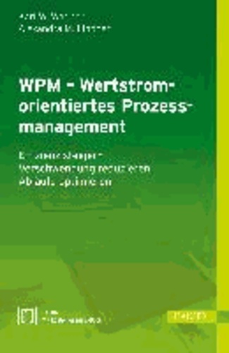 WPM - Wertstromorientiertes Prozessmanagement - Effizienz steigern - Verschwendung reduzieren - Abläufe optimieren.
