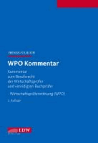 WPO Kommentar - Kommentar zum Berufsrecht der Wirtschaftsprüfer und vereidigten Buchprüfer  - Wirtschaftsprüferordnung (WPO) -.