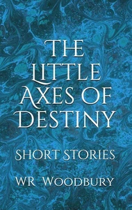 The Little Axes Of Destiny