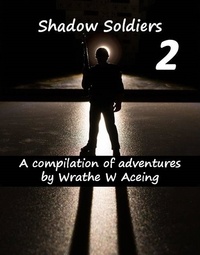  Wrathe W. Aceing - Shadow Soldiers #2 - Shadow Soldier Series, #2.